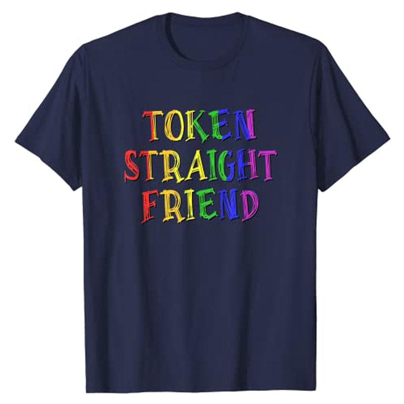 

Token Straight Friend - Rainbow Colors T-Shirt Funny LGTBQ Ally Friends Gift Letter Print Gay Pride LGBT Sayings Graphic Tee Top 4XL