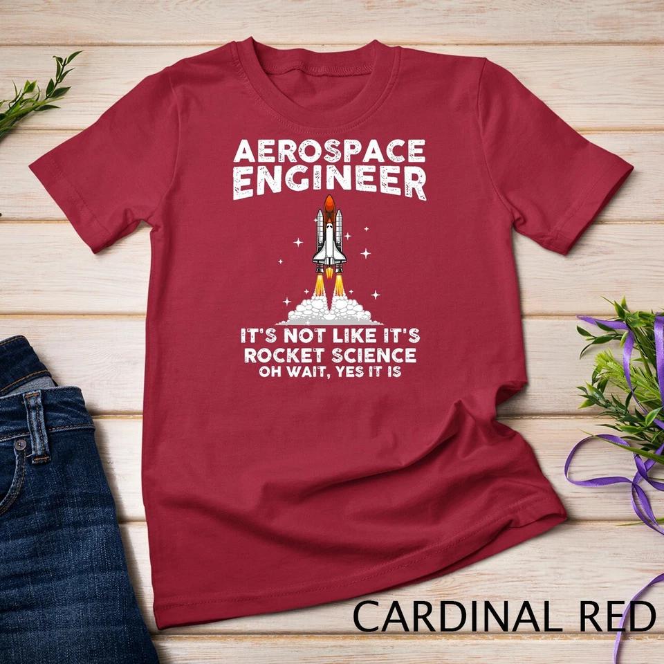 Cool Aerospace Engineer For Men Women Rocket Scientist Space Unisex T-shirt 1 S