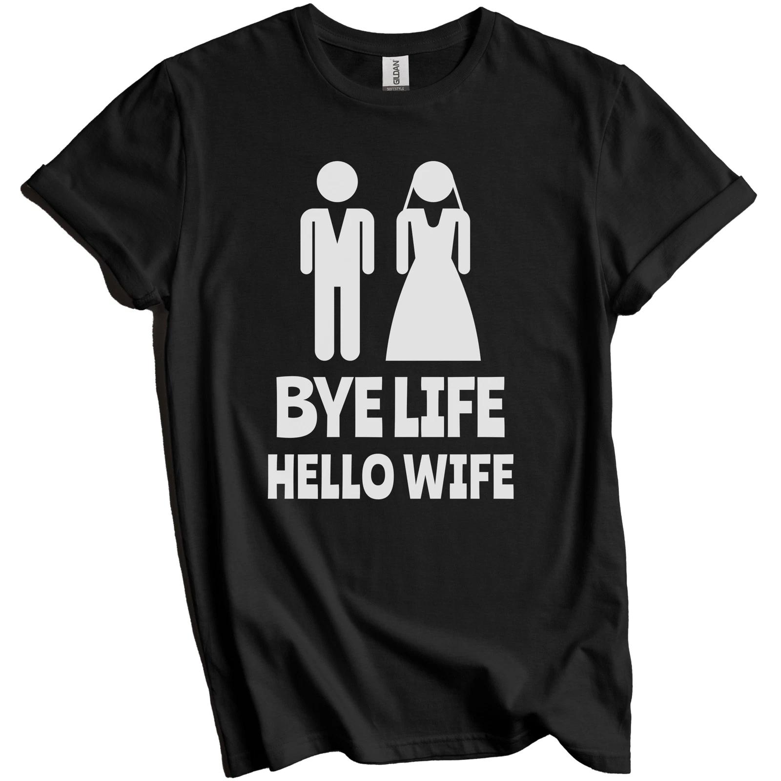 Bye Life Hello Wife Funny Groom Wedding Shirt M