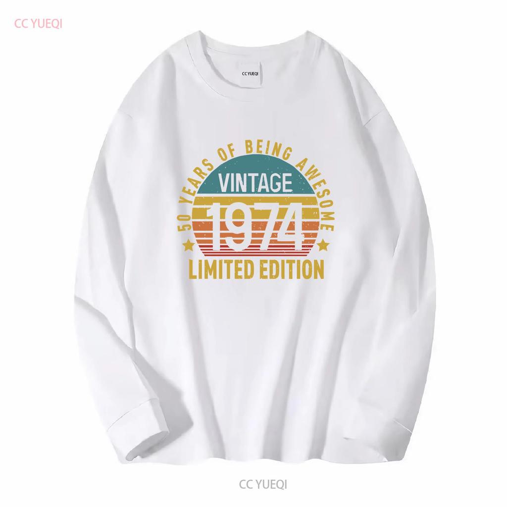 Limited Edition Birthday 1974 T Shirt 50th 50 Years Of Being Awesome Vintage Party long or short sleeves vintage Washed