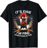 Funny Graphic Tee It's Fine I'm Fine Weird Crazy Chicken T-Shirt