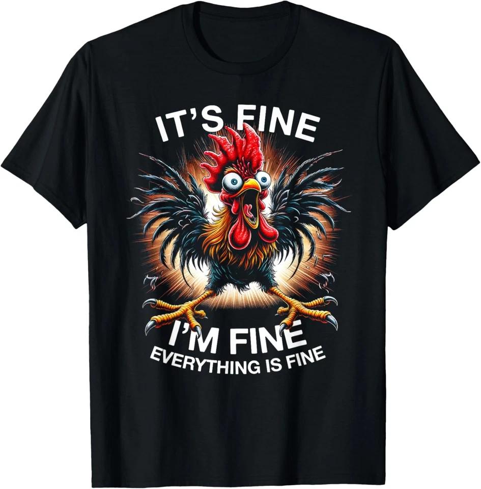 

Funny Graphic Tee It s Fine I m Fine Weird Crazy Chicken T-Shirt XL