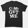 Quiet Racing Club - Come Get Me - High Quality Version Classic T-Shirt
