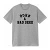 Born A Bad Seed Print T Shirt Trendy Streetwear for Bold Fashion Statements Vintage Washed Fashion Unisex Streetwear