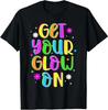 Get Your On In My Glowing Era Group Team Party Squad Gifts T-Shirt