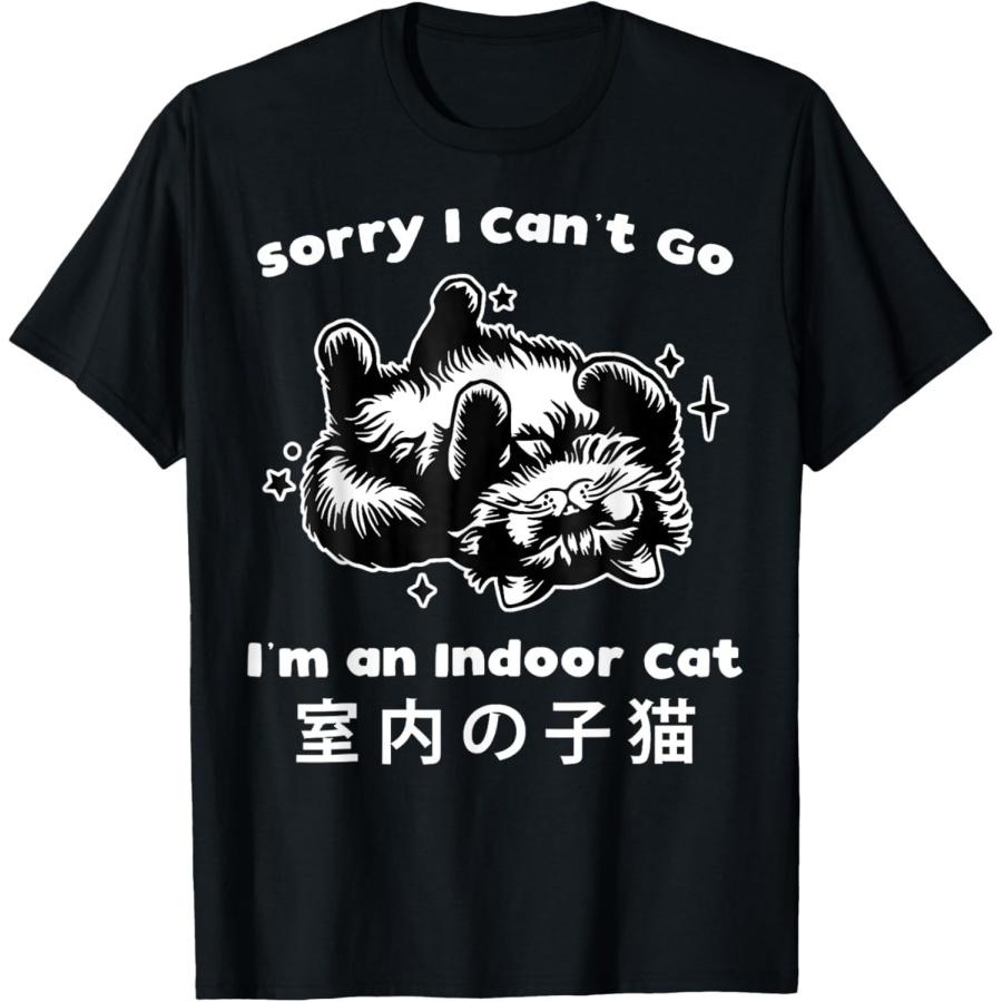 

Sorry I Can t Go I m an Indoor Cat Japanese T-Shirt XXXXXL різнокольоровий