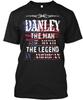 Danley-man-myth-legend-american T Shirt Made In the USA Size S To 5XL
