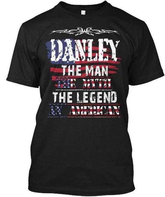 

Danley-man-myth-legend-american T shirt Made in the USA Size S to 5XL 3XL