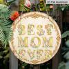 2D Flat, 1pc Best Mom Ever Gift Suitable for Mom Wall Decor - Vintage Floral Round Sign with "Best Mom Ever" & Happy Mother's Day Plaque, Frameless