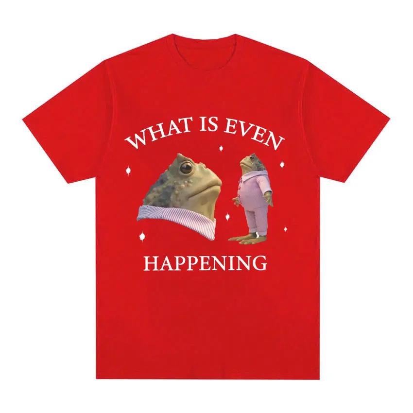 What Is Even Happening Funny Frog Meme Tee Shirt Men Fashion Vintage Short Sleeve T-Shirts Unisex High Quality Oversized T-shirt