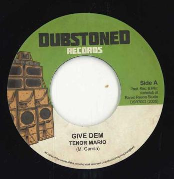 

7inch Record TENOR MARIO, VARIEDUB - Give Dem / Give Dem Dub DSR7003 Dubstoned EU 2025 Europe Reggae, Ska & Dub