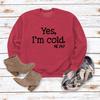 Women's 'Yes I'm Cold' Printed Casual Loose Hoodie for Autumn and Winter