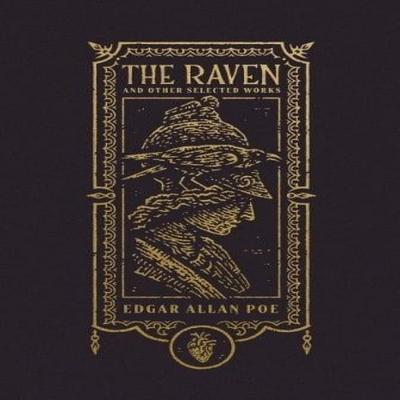 The Raven and Other Selected Works The Gothic Chronicles Collection Deluxe Edition by Edgar... 9781400344178