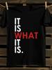 & WoIt Is What It Is T-Shirt