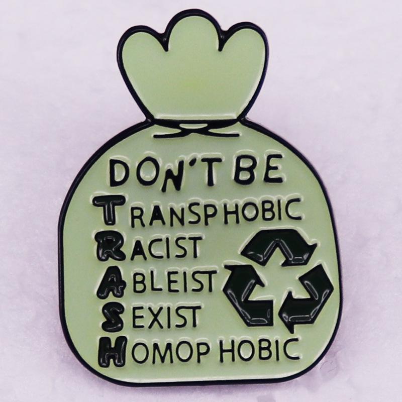 

Empower Change: Don t Be Trash Anti-Racism Trash Bag Badge Accessory