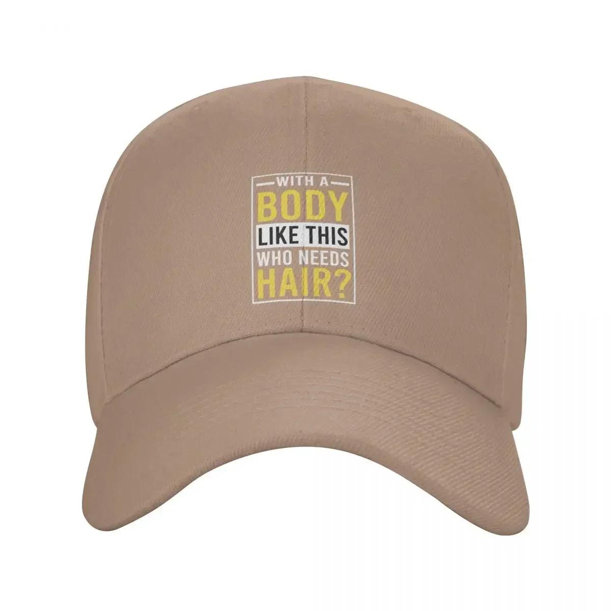 

With A Body Like This Who Needs HairFunny Gifts For DadFathers Day GiftHumorDad GiftAnniversary GiftsUnisexs Gif Baseball Cap