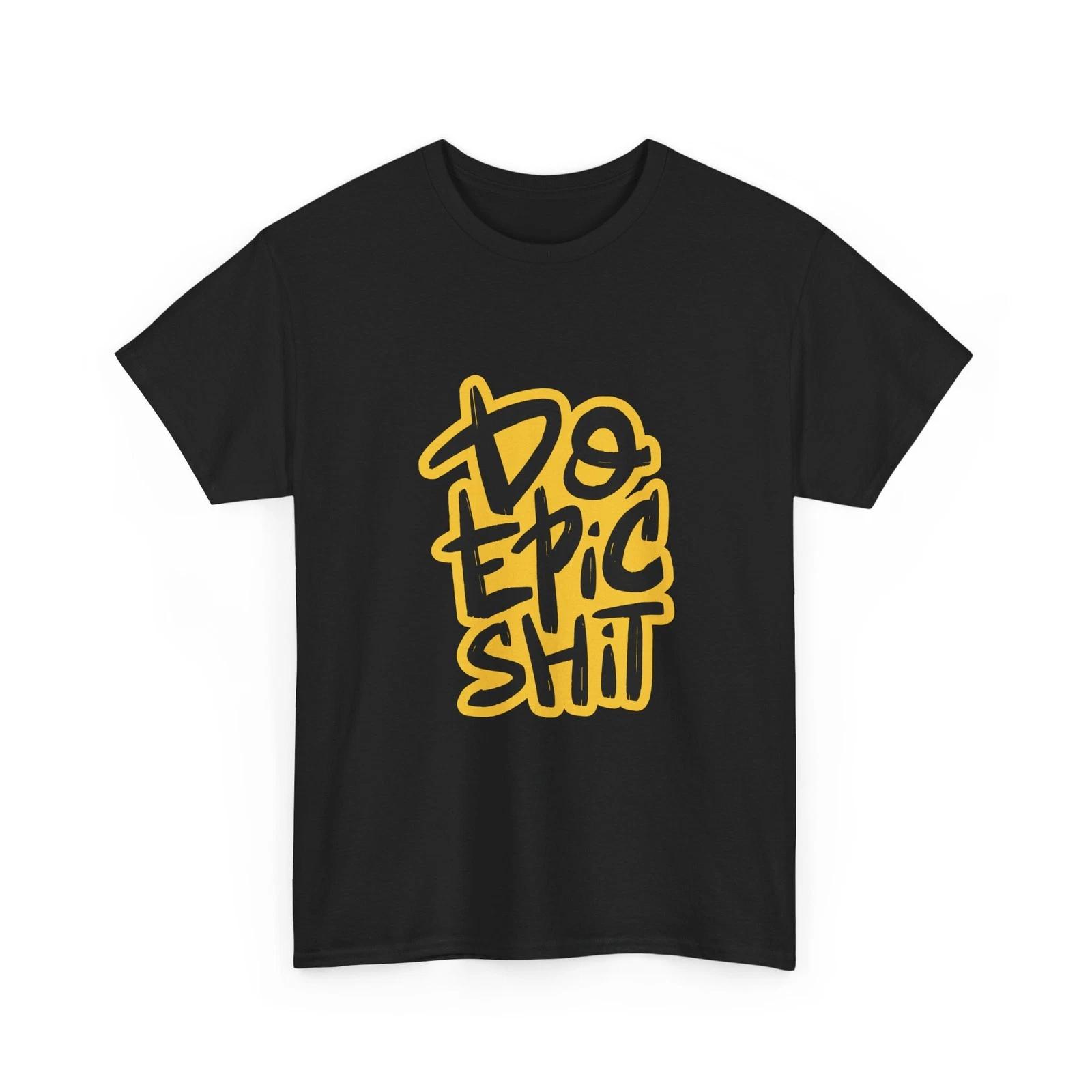 

Do Epic Sh*t Tee | Bold Yellow Graffiti Typography, Cool Style, Fun Wear, Funny L