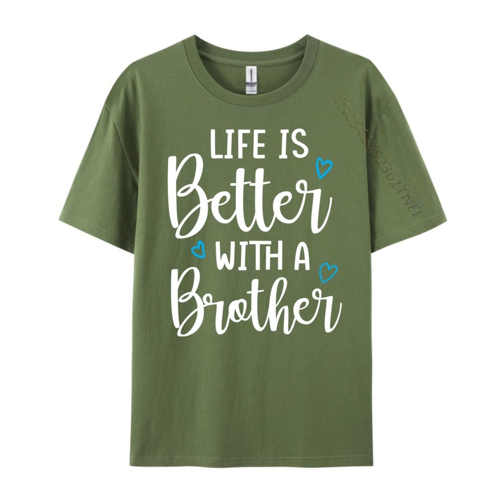 Funny Life Is Better With A Brother Cute Life Mom Camisetas New Year 2025 Tops T Shirt Alphabet Tops