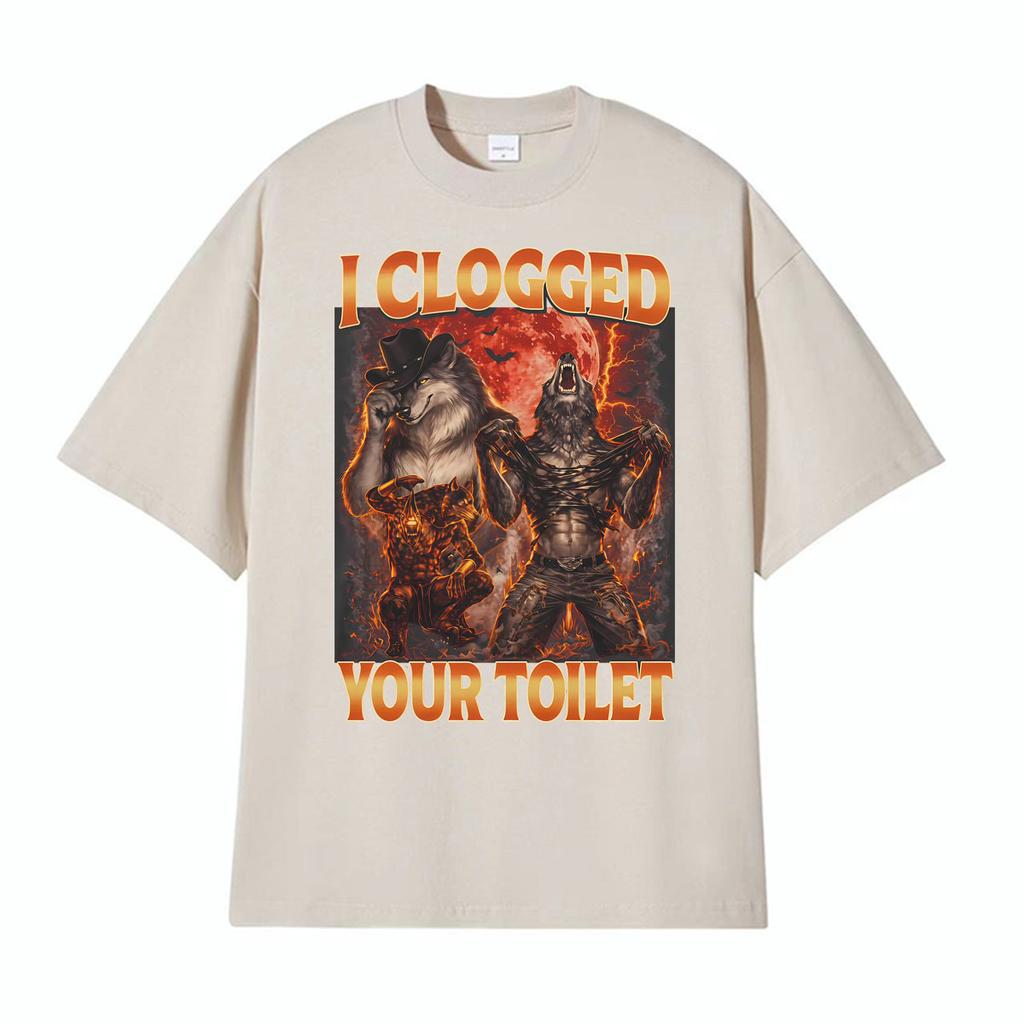 I Clogged Your Toilet Retro Werewolf Funny T Shirts Unisex Women Oversized Street Fashion T Shirt Casual Loose High Quality Tshirt