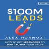 $100M Leads How To Get Strangers To Want Paperback K914 Us-2621 2%