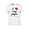 I Love My Papa TShirt T Shirt Man Plain Men T Shirt Cotton 100 TShirt