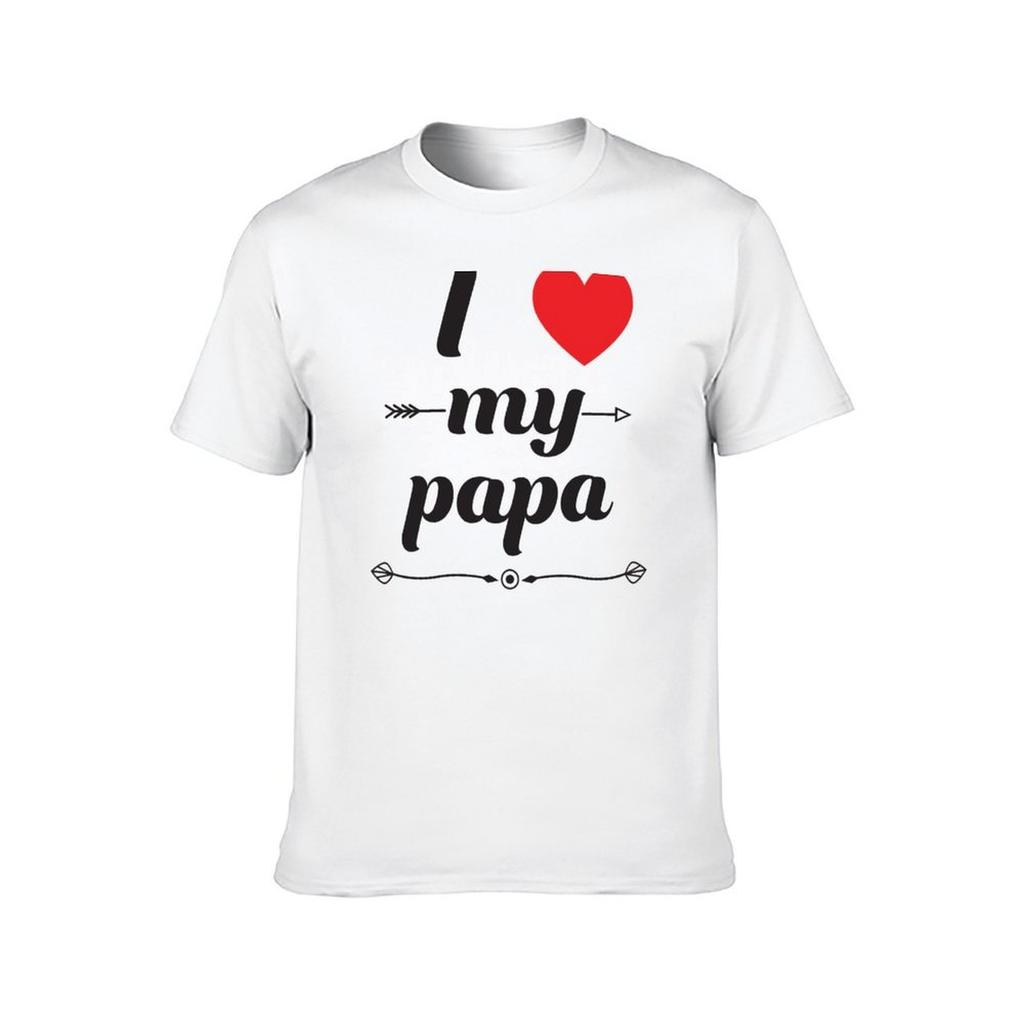 I Love My Papa TShirt T Shirt Man Plain Men T Shirt Cotton 100 TShirt