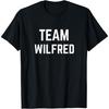 TEAM Wilfred _ Friend, Family Fan Club Support T-shirt T-Shirt