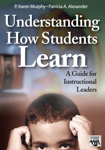 The Understanding How Students Learn : A Guide for Instructional Leaders Book