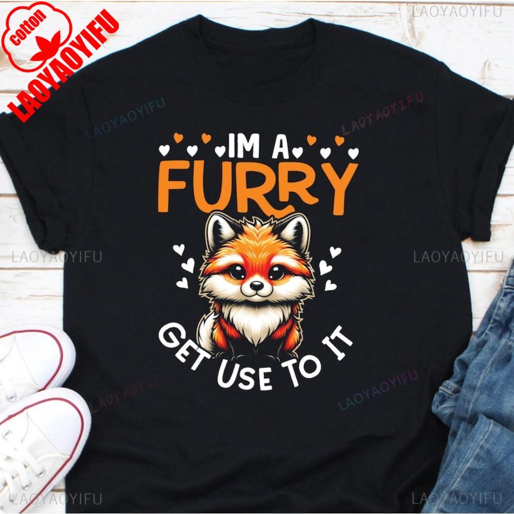 Im A Furry Get Use To It TShirt Furry Pride TShirt Fursona Fandom Shirt Proud Furry Tee Men Unisex Casual Tops Cotton Clothing S