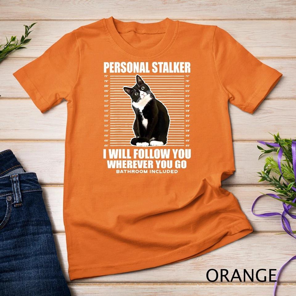 Tuxedo Cat Personal Stalker Funny Cat Kitten Lovers Gift T-Shirt Unisex T-shirt 5 4XL