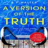 A Version of the Truth by B P Walter Paperback Book 9780008309619