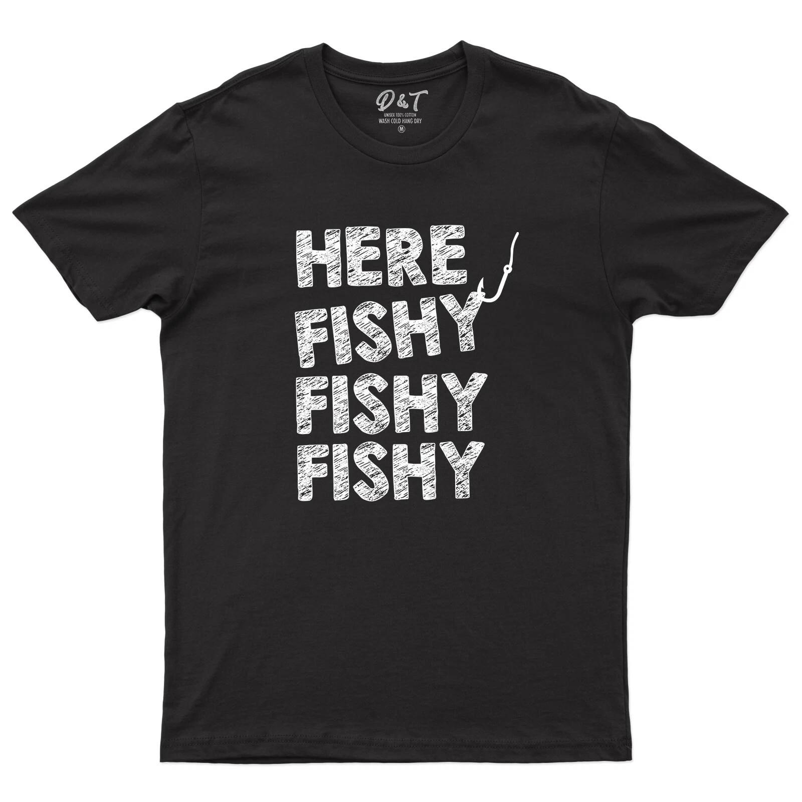 Here Fishy Fishy Fishy Mens T shirt Funny Fishing Hobby Adults Tee Top 3XL