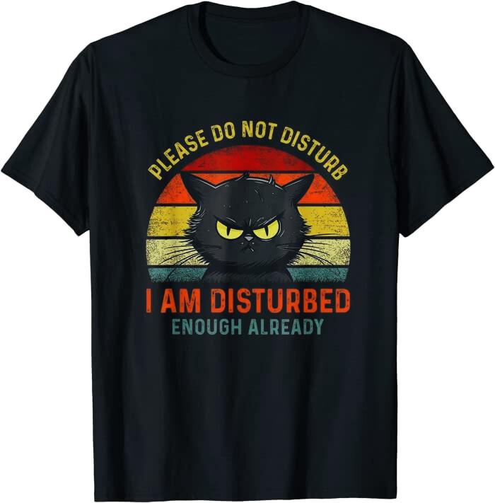 Please Do Not Disturb I Am Disturbed Enough Already Cat T-Shirt L