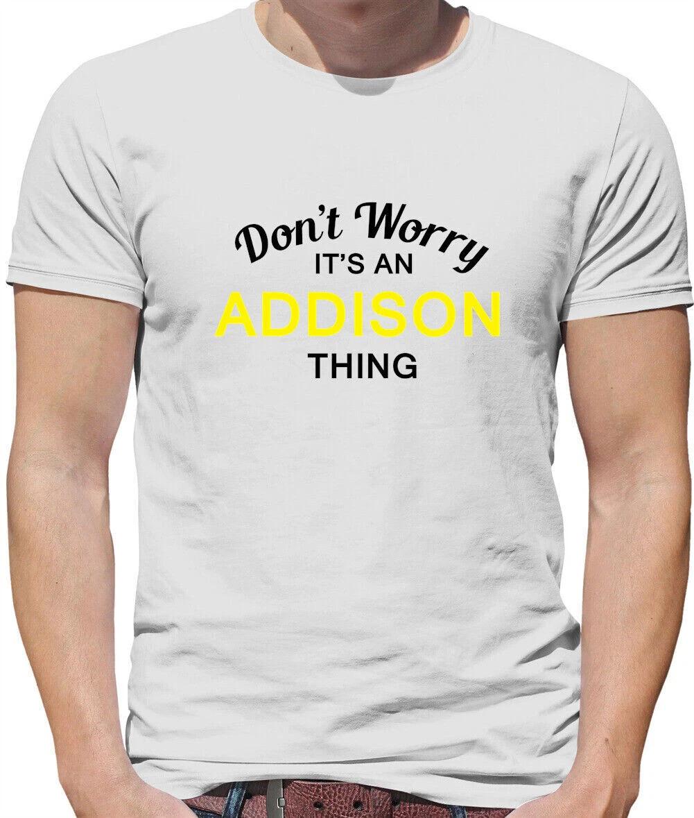 

Don T Worry It s Un Addison Cosa T-Shirt - Cognome Custom Nome Famiglia 3XL