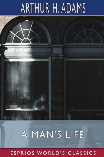 Libro A Man's Life (Esprios Classics)