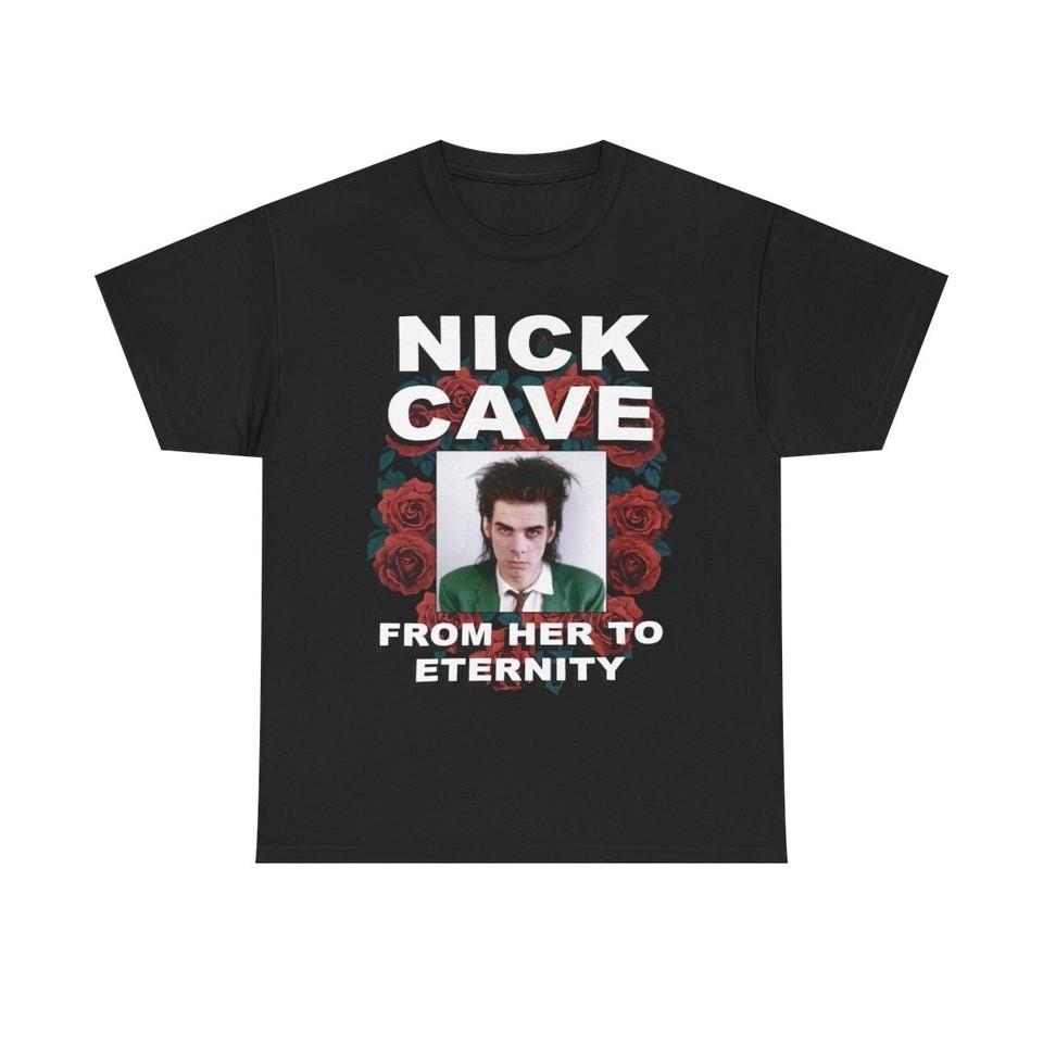 Nick Cave From Her to Eternity Shirt Classic Black Unisex Size S5XL Unisex T-Shirt XL