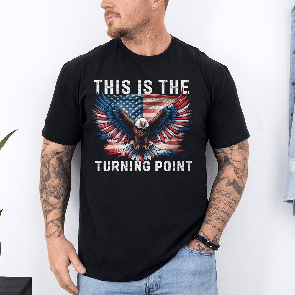 

This is The Turning Point American Flag Patriotic Unisex T-Shirt 2XL