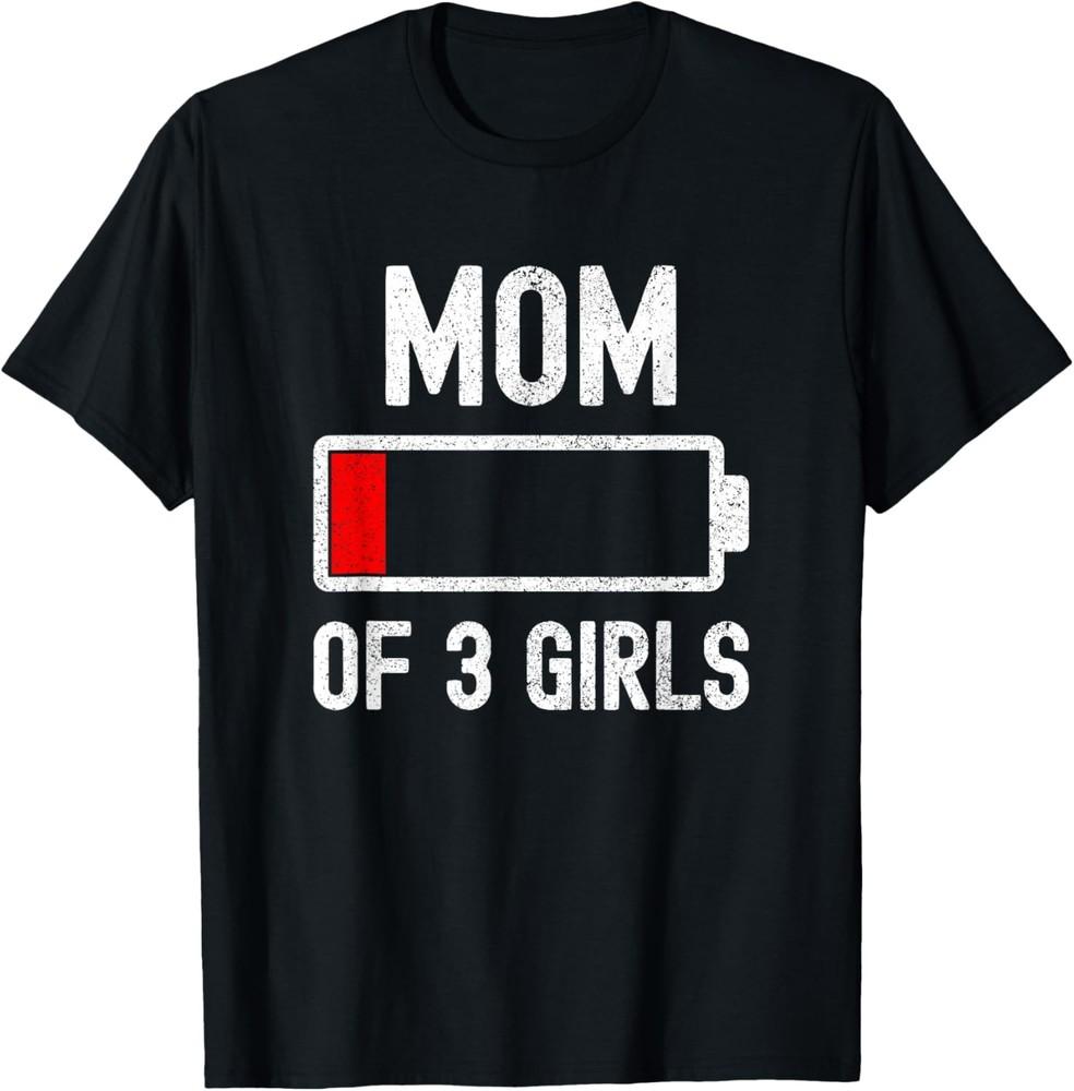 

Mom Of 3 Girls Low Battery Energy Funny Sarcastic For Mother T-Shirt Unisex T-Shirt M