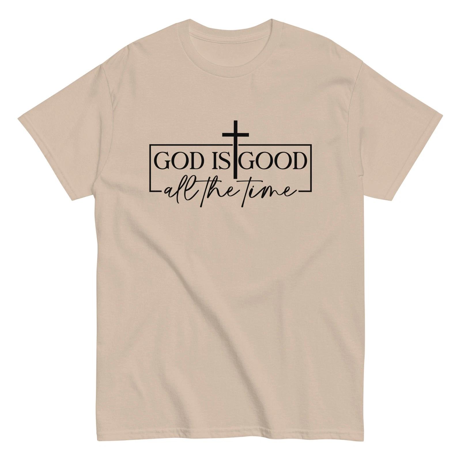 God Is Good All the Time Shirt Christian Faith Christian Gift Idea S