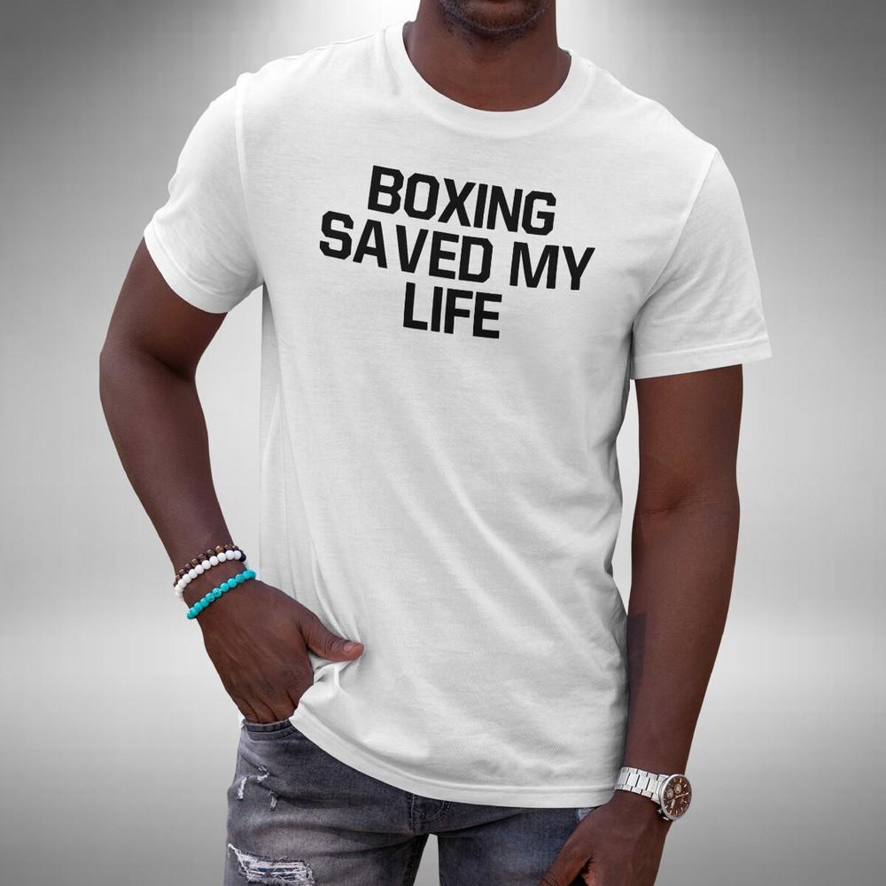 

Boxing Saved My Life T-Shirt Boxer Combat Sport Southpaw Orthodox Small to 5XL S