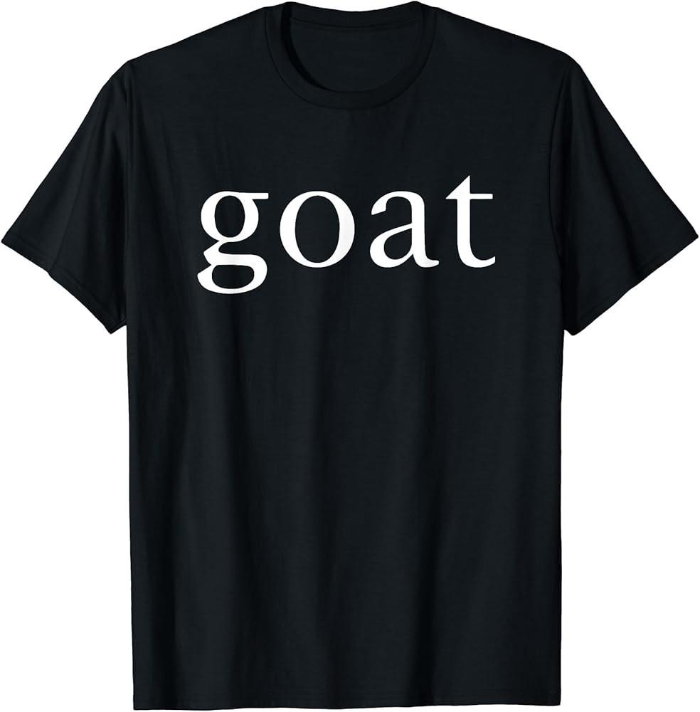 Goat - Greatest of All Time - Hip Hop T-Shirt Unisex T-Shirt S