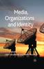 The Media, Organizations and Identity Book