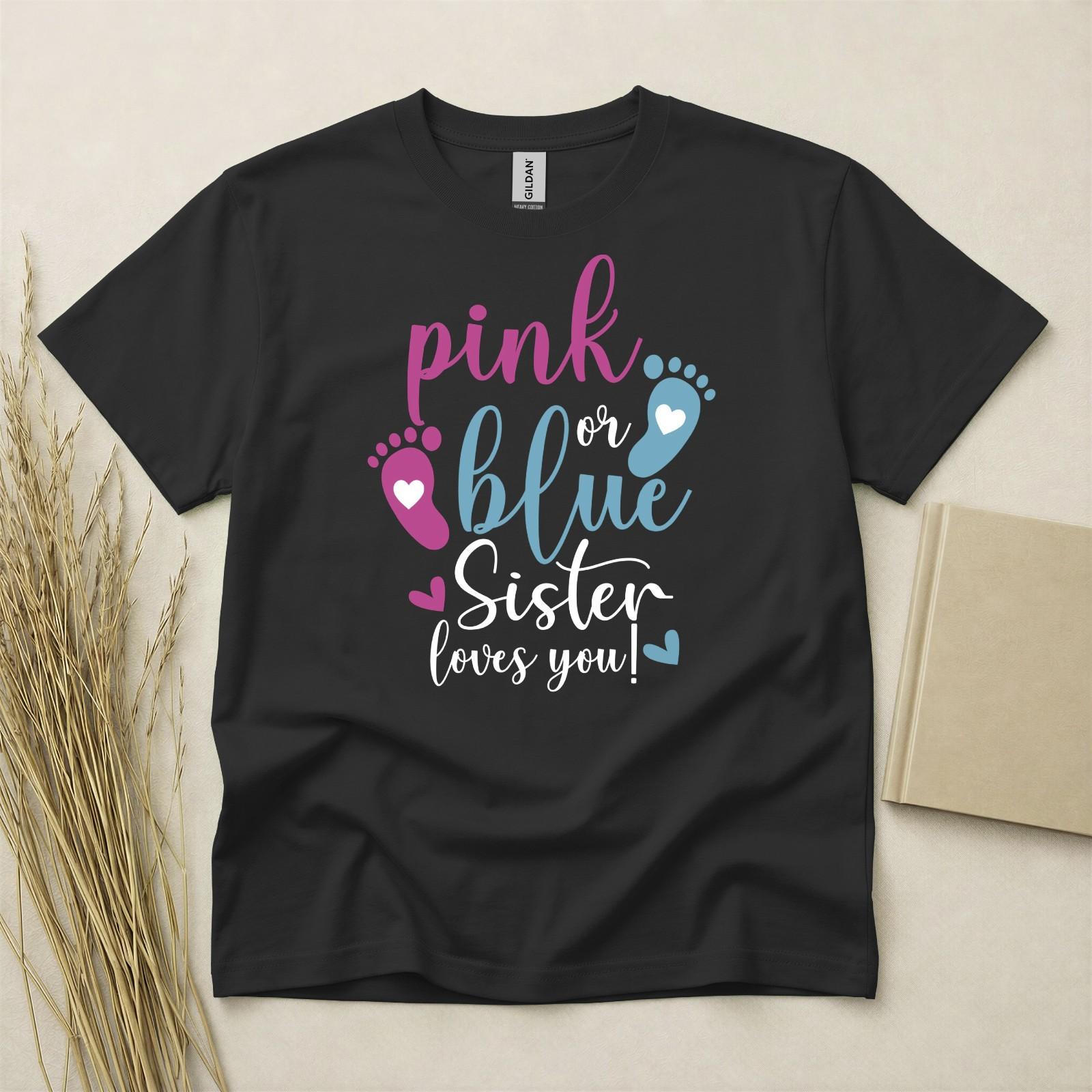 Pink Or Blue Sister Loves You Baby Gender Reveal T Shirt Gildan Heavy Cotton Top L