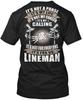 Lineman Its My Calling Not A Phase Life Career T-Shirt Made In USA S To 5XL