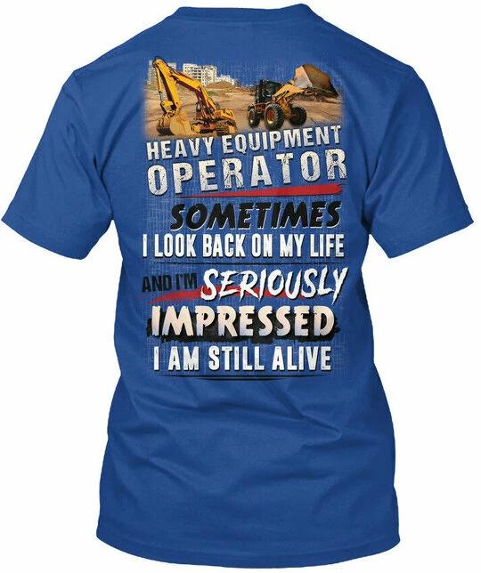 Heavy Equipment Operator - Sometimes I Premium T Shirt