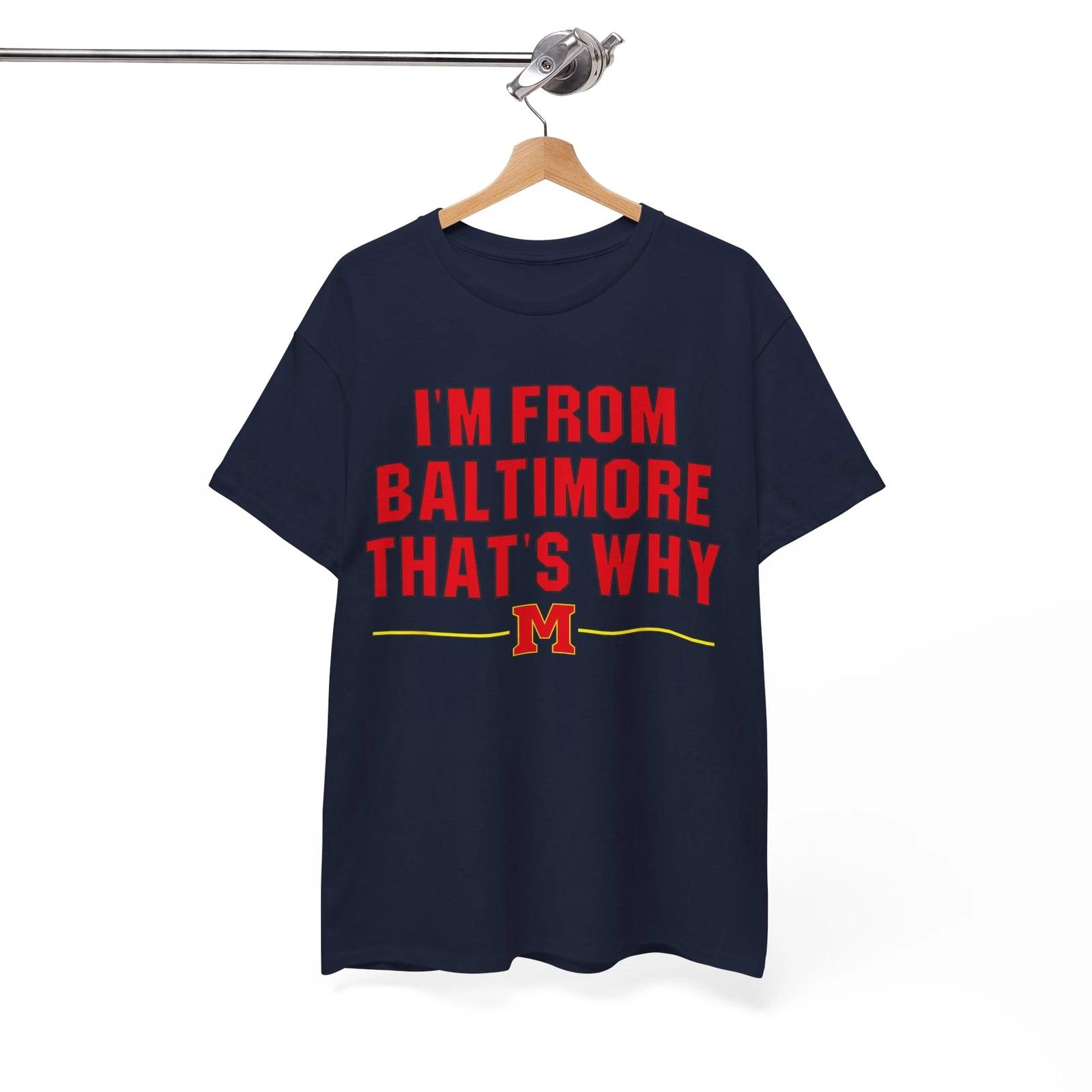 I m from Baltimore Women Men Shirt, Baltimore Lovers T shirt M