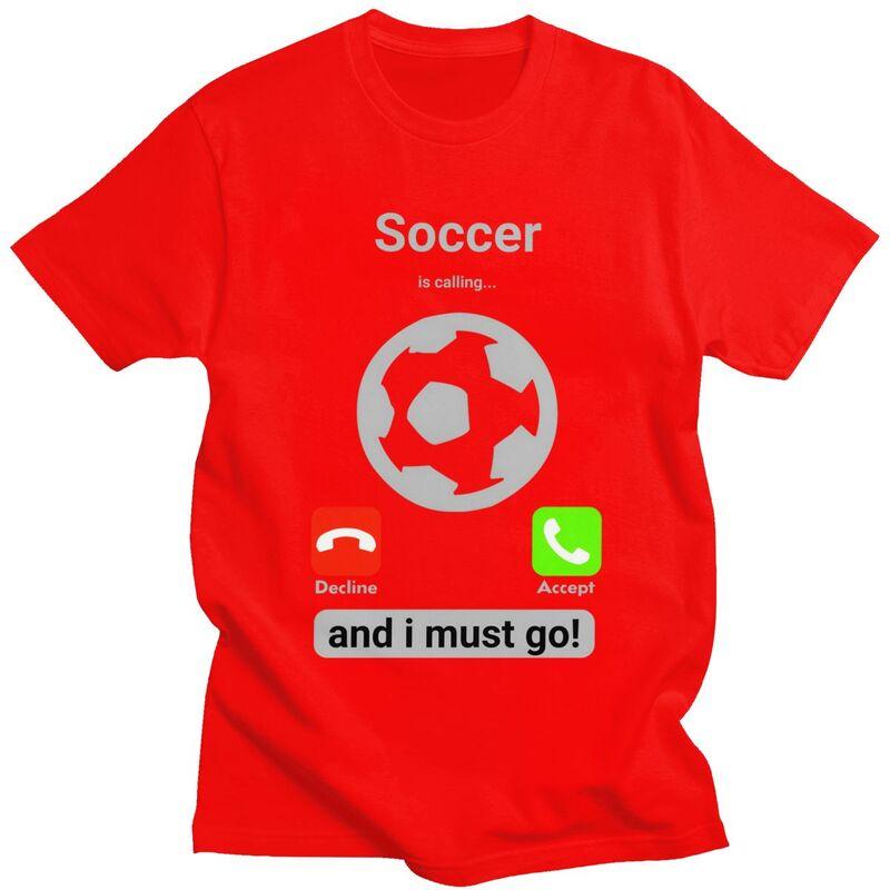

Soccer Is Calling And I Must Go T Shirts for Men 100 Cotton Tee Tops Football Player Quote Tshirt ShortSleeve Tshirt Clothing S