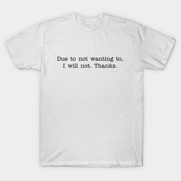 Asian Size Cotton Unisex Tshirt Print T-shirt Due to not wanting to, I will not. Thanks T-shirt No-Cut Print Regular Fit