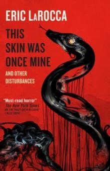 This Skin Was Once Mine and Other Disturbances by Eric LaRocca Hardback Book 9781803366647