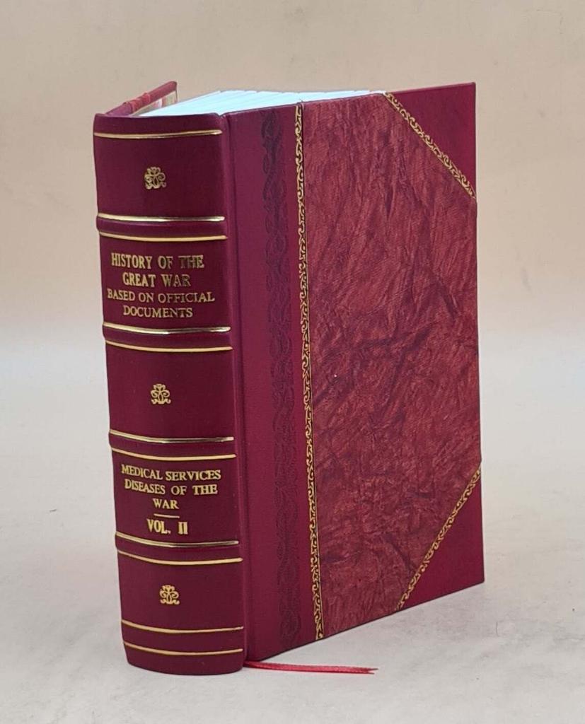 Medical Services; Diseases of the War Volume 2nd 1923 [Leather Bound] by William Grant Macpherson